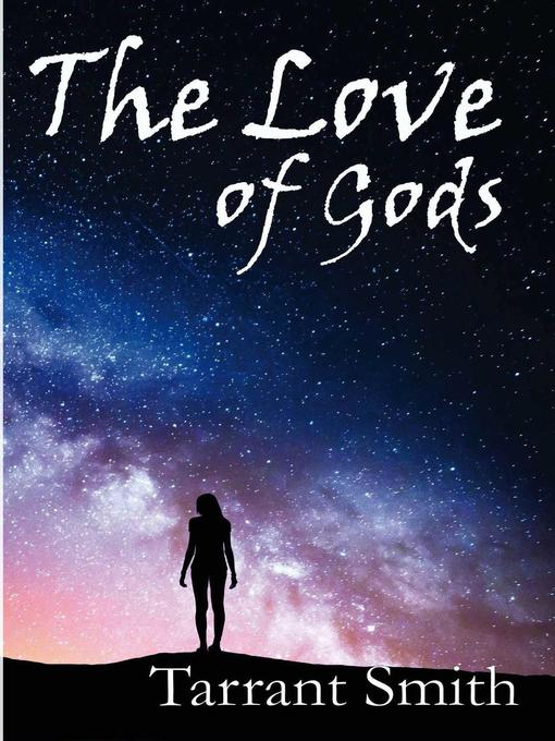 Title details for The Love of Gods by Tarrant Smith - Available